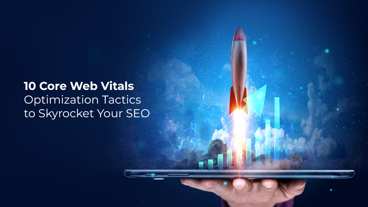 Website performance and core web vitals optimization tactics when in action