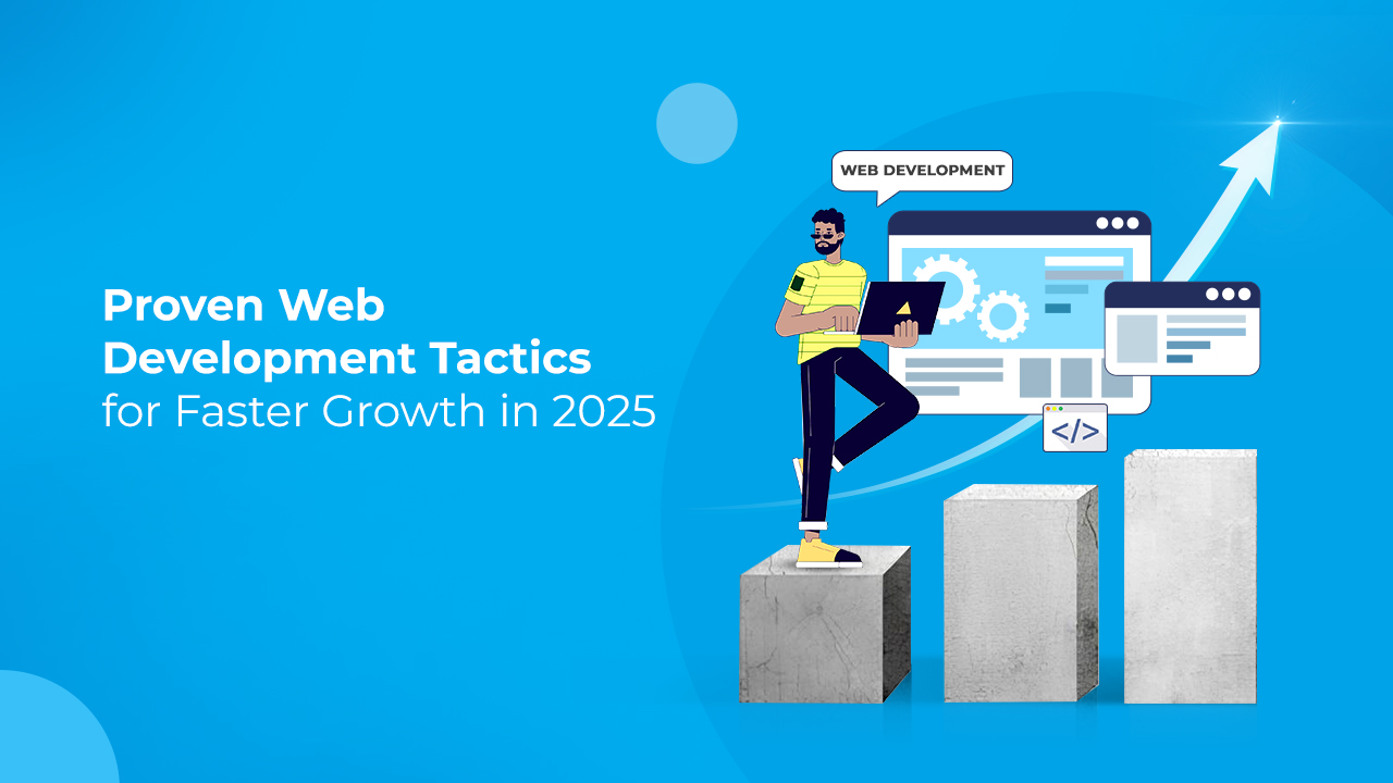 Modern web development strategies and tactics for business growth in 2025