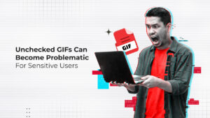 A person looking frustrated at a laptop, with a "GIF" label, showing the potential issues of unchecked GIFs for sensitive users.