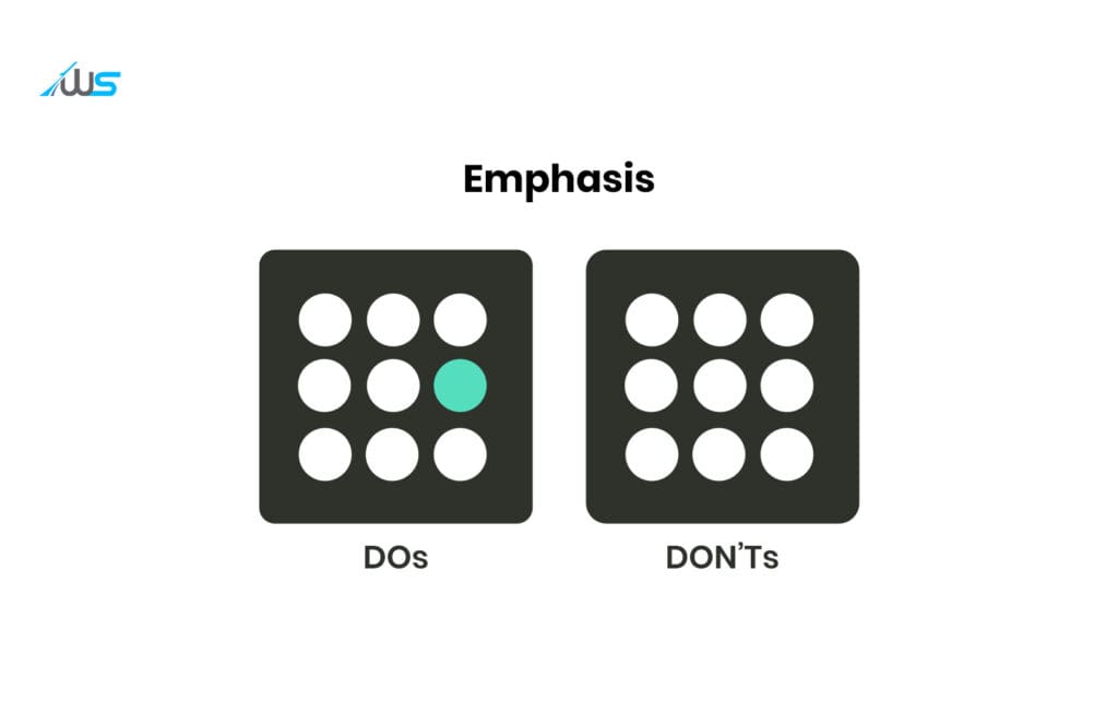 principle of Emphasis, use animations, bright colors, or enhanced size.